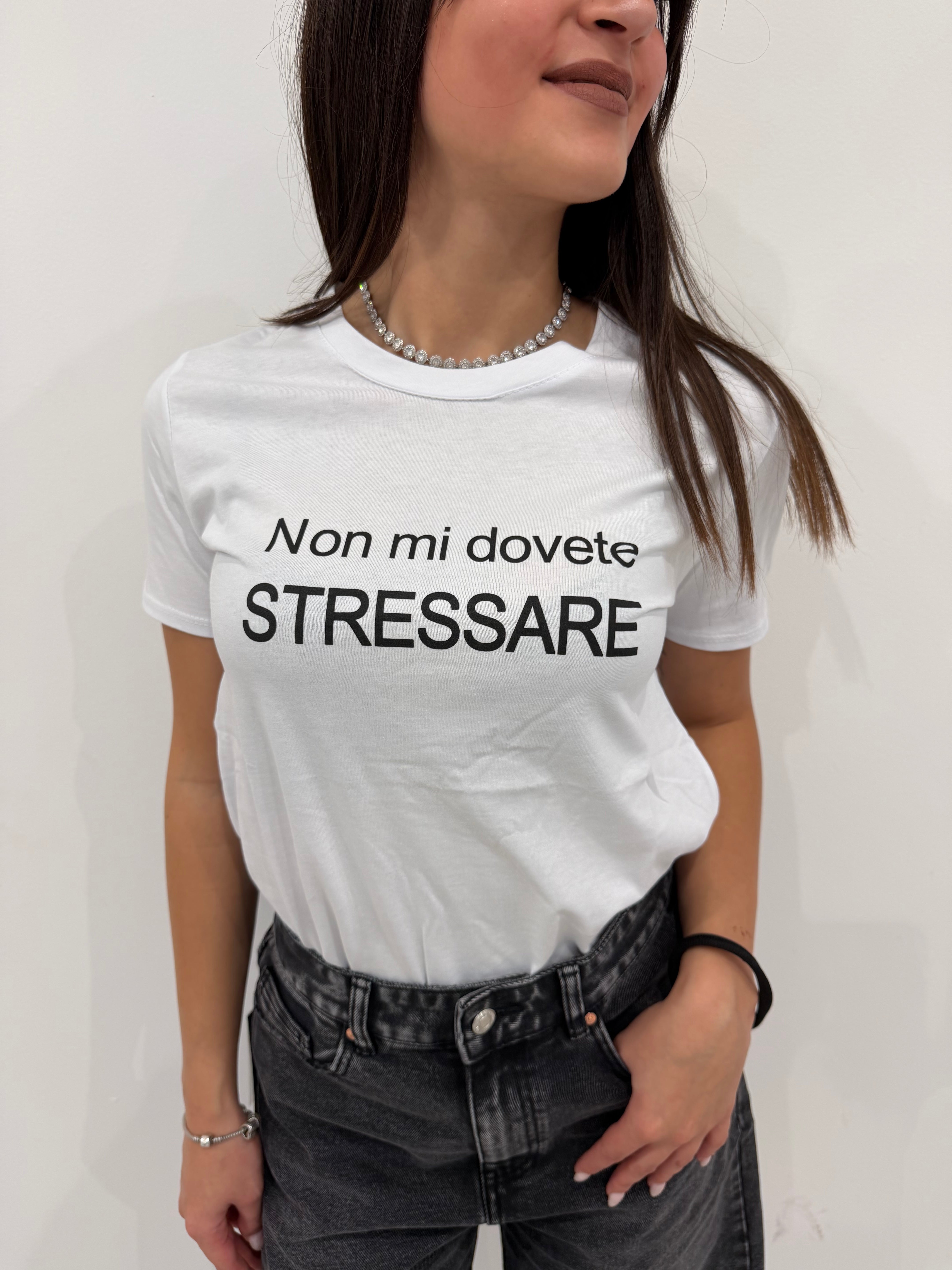 T-shirt Non mi dovete stressare